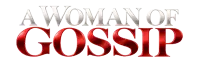 A Woman Of Gossip